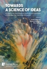 Towards a science of ideas: An inquiry into the emergence, evolution and expansion of ideas and their translation into action (Philosophy) By Guido Enthoven (Editor), Seweryn Rudnicki (Editor), Rico Sneller (Editor) Cover Image