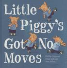 Little Piggy's Got No Moves By Phillip Gwynne, Eliza McCann, Tom Jellet (Illustrator) Cover Image