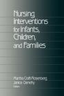 Nursing Interventions for Infants, Children, and Families By Martha Craft-Rosenberg (Editor), Janice A. Denehy (Editor) Cover Image