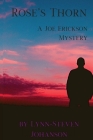 Rose's Thorn: A Joe Erickson Mystery By Lynn-Steven Johanson Cover Image