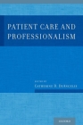 Patient Care and Professionalism By Catherine D. Deangelis MD Mph (Editor) Cover Image