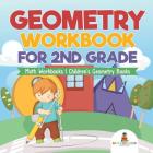 Geometry Workbook for 2nd Grade - Math Workbooks Children's Geometry Books Cover Image