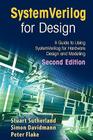Systemverilog for Design Second Edition: A Guide to Using Systemverilog for Hardware Design and Modeling By Stuart Sutherland, P. Moorby (Foreword by), Simon Davidmann Cover Image