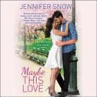 Maybe This Love Lib/E (Colorado Ice #2) By Jennifer Snow, Jennywren Walker (Read by) Cover Image