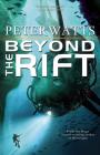 Beyond the Rift By Peter Watts Cover Image