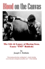 Blood on the Canvas: The Life & Legacy of Boxing Icon, Canto 