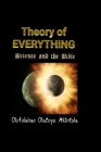 Theory Of Everything...Science and the Bible!: Three Spectra of Lights and Seven Frequencies of Radiation Cover Image