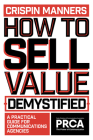 How to Sell Value - Demystified: A Practical Guide for Communications Agencies Cover Image