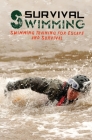 Survival Swimming: Swimming Training for Escape and Survival By Sam Fury, Yopi Muhamad (Illustrator) Cover Image
