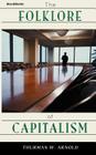 The Folklore of Capitalism By Thurman W. Arnold Cover Image