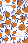 Tasting the Past: Recipes from Antiquity Cover Image