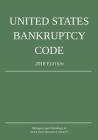United States Bankruptcy Code; 2018 Edition By Michigan Legal Publishing Ltd Cover Image