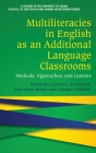 Multiliteracies in English as an Additional Language Classrooms: Methods, Approaches, and Lessons (University of Miami School of Education and Human Developmen) By Luciana C. de Oliveira (Editor), Ana Maria Menda (Editor), Cristiane Vicentini (Editor) Cover Image