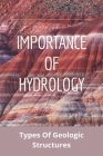 Importance Of Hydrology: Types Of Geologic Structures: Causes Of Metamorphism Cover Image