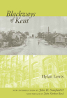 Blackways of Kent (Southern Classics) By Hylan Lewis, John H. Stanfield II (Introduction by), John Shelton Reed (Preface by) Cover Image