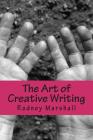 The Art of Creative Writing: A Teacher's Guide By Rodney Marshall Cover Image