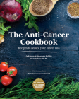 The Anti-Cancer Cookbook: Recipes to Reduce Your Cancer Risk Cover Image