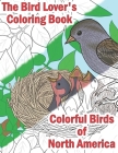 The Bird Lover's Coloring Book: Colorful Birds of North America By Hobby Candy Cover Image