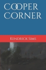 Cooper Corner By Kendrick Sims Cover Image
