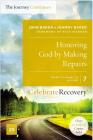 Honoring God by Making Repairs: The Journey Continues, Participant's Guide 7: A Recovery Program Based on Eight Principles from the Beatitudes (Celebrate Recovery) By John Baker, Johnny Baker Cover Image