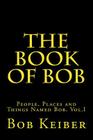 The Book of Bob By Bob Keiber Cover Image