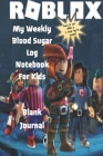 My Weekly Blood Sugar Log Notebook For Kids Cover Image