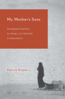 My Mother's Sons: Managing Sexuality in Islamic and Christian Communities By Patrick Krayer Cover Image