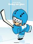 Livre de coloriage Hockey sur glace 1 By Nick Snels Cover Image