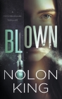 Blown By Nolon King Cover Image