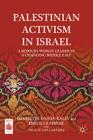 Palestinian Activism in Israel: A Bedouin Woman Leader in a Changing Middle East (Middle East Today) By H. Dahan-Kalev, E. Le Febvre, Sana-Alh'jooj Cover Image