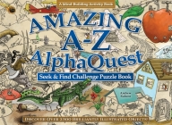 Amazing A-Z Alphaquest Activity Book: Discover and Identify Over 2,500 Astonishing Objects Cover Image