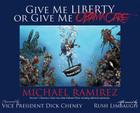Give Me Liberty or Give Me Obamacare By Michael Ramirez Cover Image