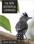 The New Neotropical Companion By John C. Kricher Cover Image