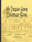 My Dream Home Coloring Book (volume 2): 50 rendered images from the Charleston, SC, USA, area By El Brant Cover Image