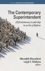 The Contemporary Superintendent: (R)Evolutionary Leadership in an Era of Reform (hc) By Meredith Mountford (Editor), Leigh E. Wallace (Editor) Cover Image