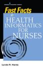 Fast Facts in Health Informatics for Nurses Cover Image