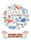 Little Mermaid Coloring Books For Kids ages 6-8: Amazing Mermaid Coloring and Activity Books By Phyllis Edwards Cover Image