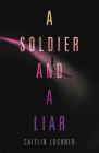 A Soldier and A Liar (A Soldier and a Liar Series #1) Cover Image