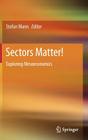 Sectors Matter!: Exploring Mesoeconomics By Stefan Mann (Editor) Cover Image