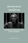Brechtian Theatre of Contradictions: Providing Moral Strength Under Conditions of Dictatorship: A Festschrift for Heinz-Uwe Haus By Daniel Meyer-Dinkgrafe (Editor) Cover Image