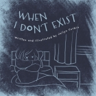 When I Don't Exist: A Meditation for Big Fears Cover Image
