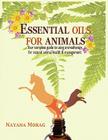 Essential Oils for Animals By Nayana Morag Cover Image