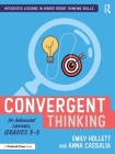 Convergent Thinking for Advanced Learners, Grades 3-5 Cover Image