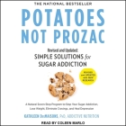 Potatoes Not Prozac Lib/E: Revised and Updated: Simple Solutions for Sugar Addiction Cover Image