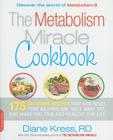 The Metabolism Miracle Cookbook: 175 Delicious Meals that Can Reset Your Metabolism, Melt Away Fat, and Make You Thin and Healthy for Life Cover Image