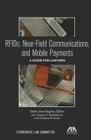 Rfids, Near-Field Communications, and Mobile Payments: A Guide for Lawyers Cover Image