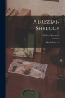 A Russian Shylock: A Play In Four Acts By Michael Zametkin Cover Image