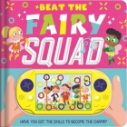 Beat the Fairy Squad: Interactive Game Book By IglooBooks, Gareth Conway (Illustrator) Cover Image