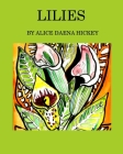 Lilies By Alice Daena Hickey Cover Image