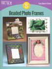 Beaded Photo Frames: 8 Projects Cover Image